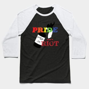 Pride was a riot Baseball T-Shirt